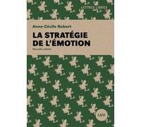 La stratégie de l'émotion Anne-Cécile Robert (Auteur)