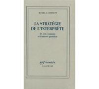 La Stratégie de l'interprète Daniel Clement Dennett (Auteur), Pascal Engel (Traduction)