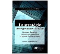 La Stratégie Des Organisations De L'etat - Contexte D'analyse, Paramètres De Décision Et Gestion Du Changement