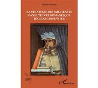 La stratégie des paratextes dans l’œuvre romanesque d’Alejo Carpentier - Fabrice Parisot - L'harmattan - broché - Essai