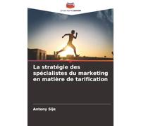 La stratégie des spécialistes du marketing en matière de tarification