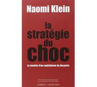 La Stratégie du choc: La Montée d'un capitalisme du désastre