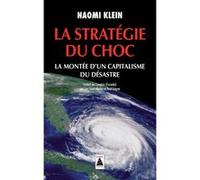 La Stratégie du choc Naomi Klein (Auteur), Lori Saint-Martin (Traduction), Paul Gagné (Traduction)