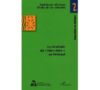 La stratégie du faire-faire au Sénégal - pour une décentralisation de la gestion de l'éducation et une diversification des offres Tome 2 - Alassane Ndiaye - L'harmattan - broché - Essai