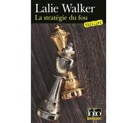 La stratégie du fou Lalie Walker (Auteur)