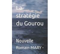 La stratégie du Gourou: Nouvelle