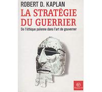 La Stratégie du guerrier : De l'éthique païenne dans l'art de gouverner