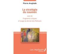 La stratégie du saumon Pierre Anglade (Auteur)