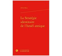 La Stratégie Identitaire De L'israël Antique