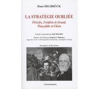 La Stratégie Oubliée - Périclès, Frédéric Le Grand, Thucydide Et Cléon