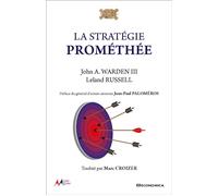 La stratégie Prométhée - John A. Warden III - Economica - broché - Essai