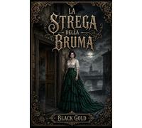 La Strega della Bruma: La genesi della Strega