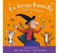 La strega Rossella. Un libro da toccare. Con inserti tattili. Ediz. a colori