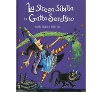 La strega Sibilla e il gatto Serafino. Ediz. a colori