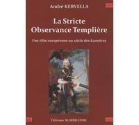 La Stricte Observance Templière: Une élite européenne au siècle des Lumières