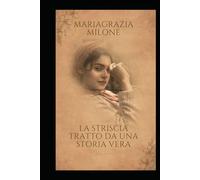 LA STRISCIA: TRATTO DA UNA STORIA VERA