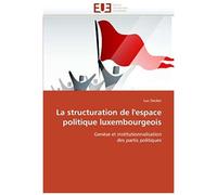 La Structuration De L'espace Politique Luxembourgeois