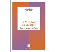 La Structure de la Magie T1 Langage et thérapie - Richard Bandler - Intereditions - broché - Essai