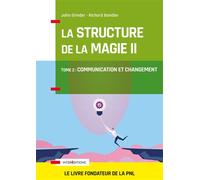 La structure de la magie - Tome 2 : Communication et changement - John Grinder - Intereditions - broché - Essai