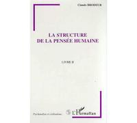 La structure de la pensee humaine Livre II - Claude Brodeur - L'harmattan - broché - Livre