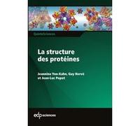 La structure des protéines Jeannine Yon-Kahn (Auteur), Guy Hervé (Auteur), Jean-Luc Popot (Auteur)