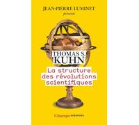 Thomas Samuel Kuhn – La Structure des révolutions scientifiques – Trad. Laure Meyer – Flammarion