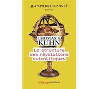 La Structure des révolutions scientifiques Edition 40 ans Champs - Thomas Samuel Kuhn - Flammarion - Poche - Essai