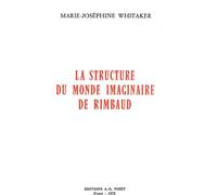 La Structure du monde imaginaire de Rimbaud - - Marie-Joséphine Whitaker - Nizet - Livre