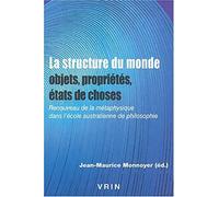 La Structure Du Monde: Renouveau De La Metaphysique Dans L'ecole Australienne De Philosophie (Recherches Sur La Philosophie Et Le Langage)