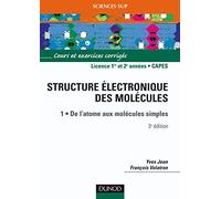 La structure électronique des molécules, tome 1 : De l'atome aux molécules simples : Cours et exercices corrigés