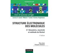La structure électronique des molécules, tome 2 : Géométrie, réactivité, méthode de Hückel : Cours et exercices corrigés
