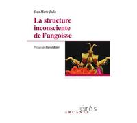 La structure inconsciente de l'angoisse Jean-Marie Jadin (Auteur)