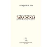 La structure logique des paradoxes et leur résolution formelle - André Joseph Maillé - Bookelis - broché - Essai
