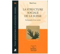 La Structure Sociale De La Suisse - Radiographie D'une Société