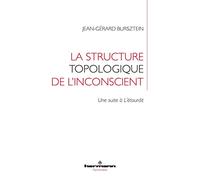 Jean-Gérard Bursztein – La structure topologique de l'inconscient – Une suite à L'étourdit – Broché
