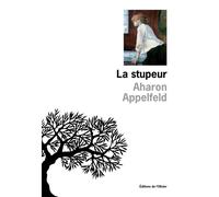 La Stupeur - Aharon Appelfeld - De L'olivier Eds - broché - Roman