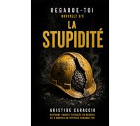 La Stupidité: Histoire courte extraite du recueil de 9 nouvelles intitulé Regarde-toi