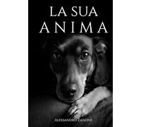 La sua anima: Racconti sull’assenza e su ciò che resta