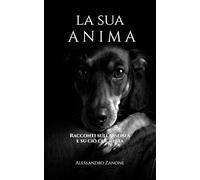 La sua anima: Racconti sull’assenza e su ciò che resta