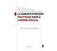 La subjectivation politique face à l'ordre social: Du concept à l'enquête