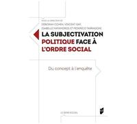 La Subjectivation Politique Face À L'ordre Social - Du Concept À L'enquête