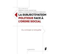 La subjectivation politique face à l'ordre social: Du concept à l'enquête