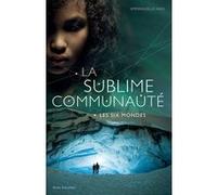La sublime communauté - Les Six Mondes - tome 2 Emmanuelle Han (Auteur)