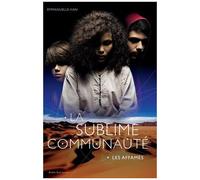 La Sublime Communauté - Tome 1 - Les Affamés