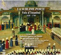 La Sublime Porte / The Sublime Gate: Voices of Istanbul by Hesperion XXI (2011-12-13)
