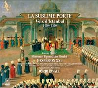 La Sublime Porte: Voix d'Istanbul 1400-1800 by Various Artists [CD] NEUF