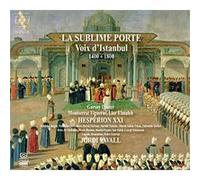 La sublime porte - Voix d'Istanbul 1400 1800 E