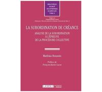 La Subordination De Créance - Analyse De La Subordination À L'épreuve De La Procédure Collective