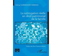La subrogation réelle en droit patrimonial de la famille - Golnaz Karimzadeh Meibodi - L'harmattan - broché - Etude