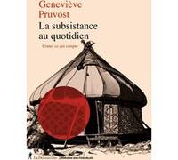 La Subsistance Au Quotidien - Conter Ce Qui Compte